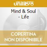 Mind & Soul - Life cd