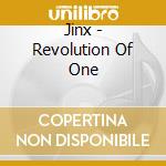 Jinx - Revolution Of One cd musicale di Jinx