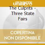 The Culprits - Three State Fairs cd musicale di The Culprits