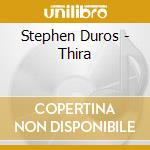 Stephen Duros - Thira cd musicale di Stephen Duros