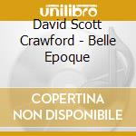 David Scott Crawford - Belle Epoque cd