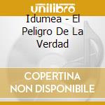 Idumea - El Peligro De La Verdad cd
