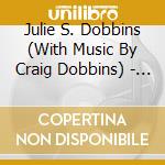 Julie S. Dobbins (With Music By Craig Dobbins) - Melissa And The Green Blanket cd