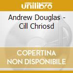 Andrew Douglas - Cill Chriosd cd