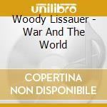 Woody Lissauer - War And The World