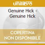 Genuine Hick - Genuine Hick cd