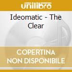 Ideomatic - The Clear cd