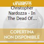 Christopher Nardozza - In The Dead Of Night cd