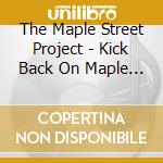 The Maple Street Project - Kick Back On Maple Street cd