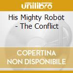 His Mighty Robot - The Conflict cd