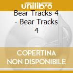 Bear Tracks 4 - Bear Tracks 4 cd