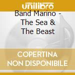 Band Marino - The Sea & The Beast cd