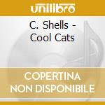 C. Shells - Cool Cats cd
