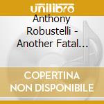 Anthony Robustelli - Another Fatal Blow cd