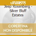 Jeep Rosenberg - Silver Bluff Estates cd
