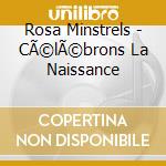 Rosa Minstrels - CÃ©lÃ©brons La Naissance cd