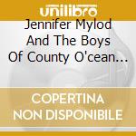 Jennifer Mylod And The Boys Of County O'cean - Mylodic Isle cd