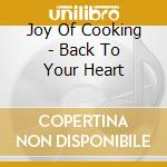 Joy Of Cooking - Back To Your Heart cd