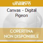 Canvas - Digital Pigeon cd