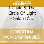 I-Chale & The Circle Of Light - Salon D' Esoterica (Liquid Love) cd