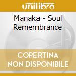 Manaka - Soul Remembrance cd