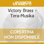 Victory Brass - Tera-Musika cd musicale di Victory Brass