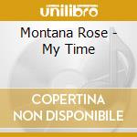 Montana Rose - My Time cd