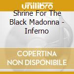 Shrine For The Black Madonna - Inferno