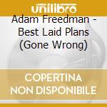 Adam Freedman - Best Laid Plans (Gone Wrong) cd