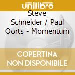 Steve Schneider / Paul Oorts - Momentum cd