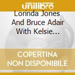 Lorinda Jones And Bruce Adair With Kelsie Westfall - Acoustic Accord cd