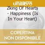 Zking Of Hearts - Happiness (Is In Your Heart)