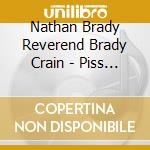 Nathan Brady Reverend Brady Crain - Piss Of Fire cd