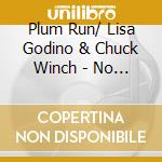 Plum Run/ Lisa Godino & Chuck Winch - No Longer Gray Or Blue cd