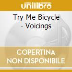 Try Me Bicycle - Voicings cd
