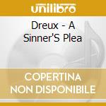 Dreux - A Sinner'S Plea cd musicale di Dreux