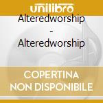 Alteredworship - Alteredworship cd