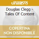 Douglas Clegg - Tales Of Content cd musicale di Douglas Clegg