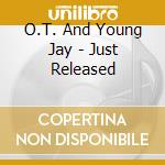 O.T. And Young Jay - Just Released cd