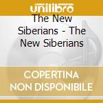 The New Siberians - The New Siberians cd musicale di The New Siberians
