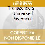Transzenders - Unmarked Pavement cd