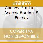 Andrew Bordoni - Andrew Bordoni & Friends cd