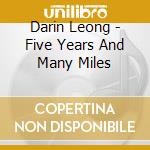 Darin Leong - Five Years And Many Miles cd