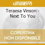 Teraesa Vinson - Next To You cd