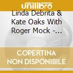 Linda Debrita & Kate Oaks With Roger Mock - Roberta's Garden