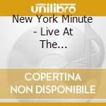 New York Minute - Live At The Narragansett Cafe cd