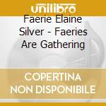 Faerie Elaine Silver - Faeries Are Gathering cd