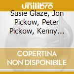 Susie Glaze, Jon Pickow, Peter Pickow, Kenny Kosek - Singin' The Moon Up: The Voice Of Jean Ritchie