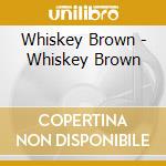Whiskey Brown - Whiskey Brown cd