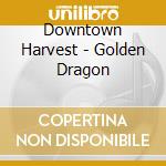 Downtown Harvest - Golden Dragon cd